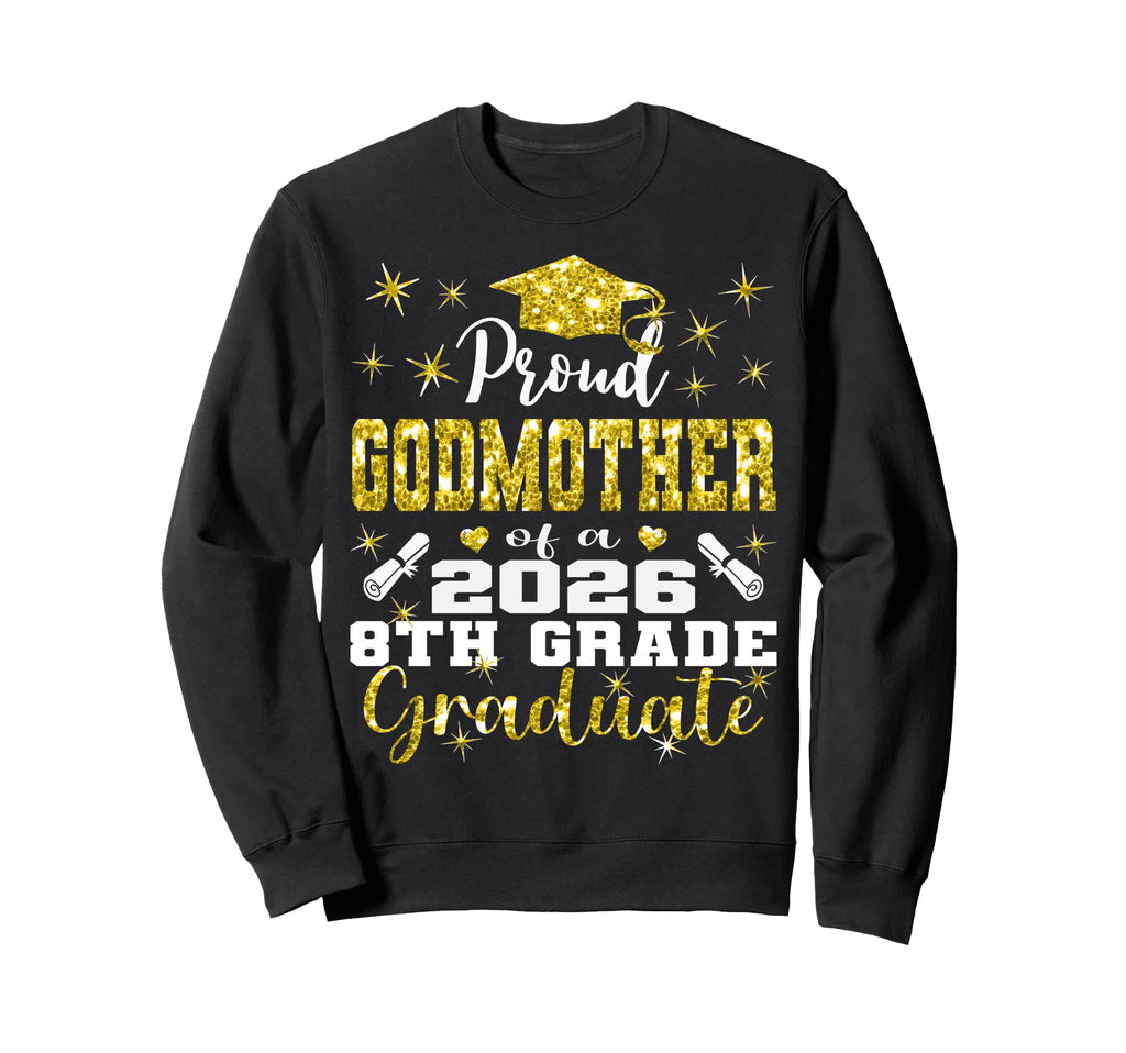 Proud Godmother 8Th Grade Sweatshirt - Aesthetic Graphic for Adults - T-Shirt, Sweatshirt, Hoodie