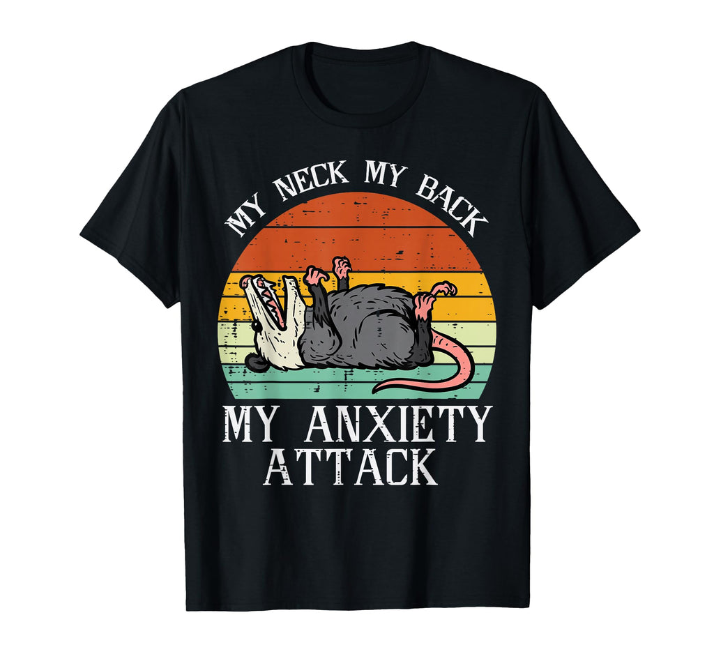 Opossum My Neck Back Anxiety Attack T-Shirt - Custom Art Print for Adults - T-Shirt, Sweatshirt, Hoodie
