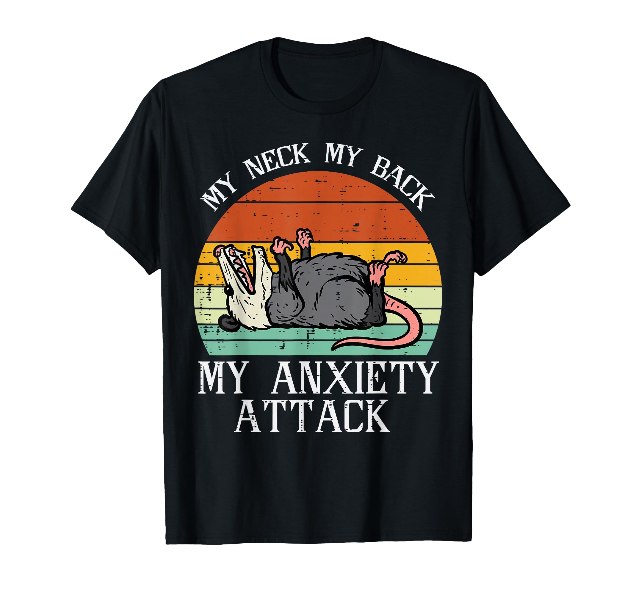 Opossum My Neck Back Anxiety Attack T-Shirt - Custom Art Print for Adults - T-Shirt, Sweatshirt, Hoodie