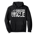 Soccer Uncle Soccer Player Uncle Proud Hoodie - Graphic Print Men Women - T-Shirt, Sweatshirt, Hoodie