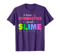 I Love Gymnastics And Slime Rainbow T-Shirt - Casual Everyday Wear Unisex - T-Shirt, Sweatshirt, Hoodie