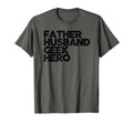Father Husband Geek Hero Gamer Tech T-Shirt - Novelty Apparel Men Women - T-Shirt, Sweatshirt, Hoodie