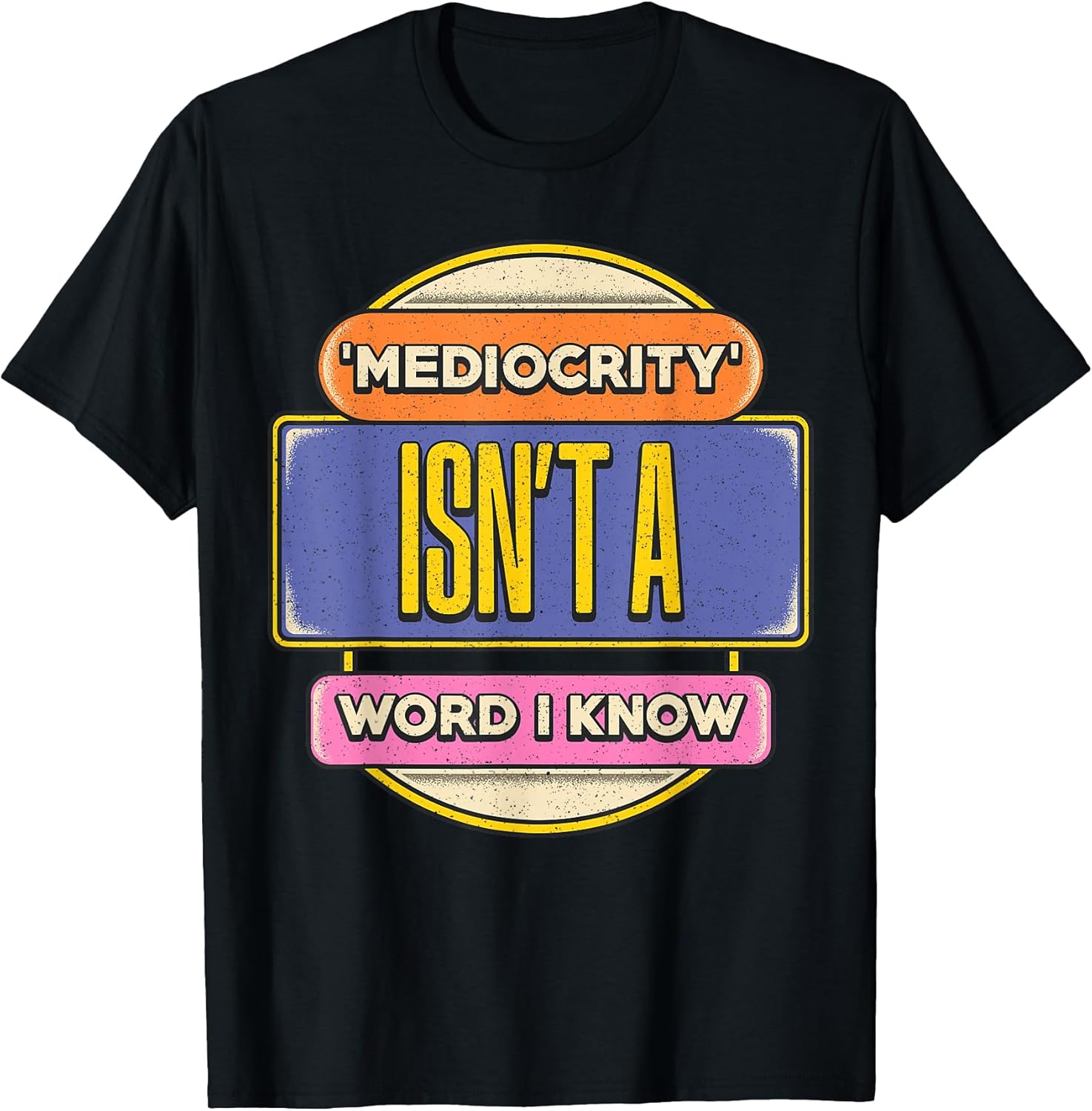 Say No to Mediocrity Inspirational Quote - Adult & Kids T-Shirts, Sweatshirts & Hoodies apparel design preview 1