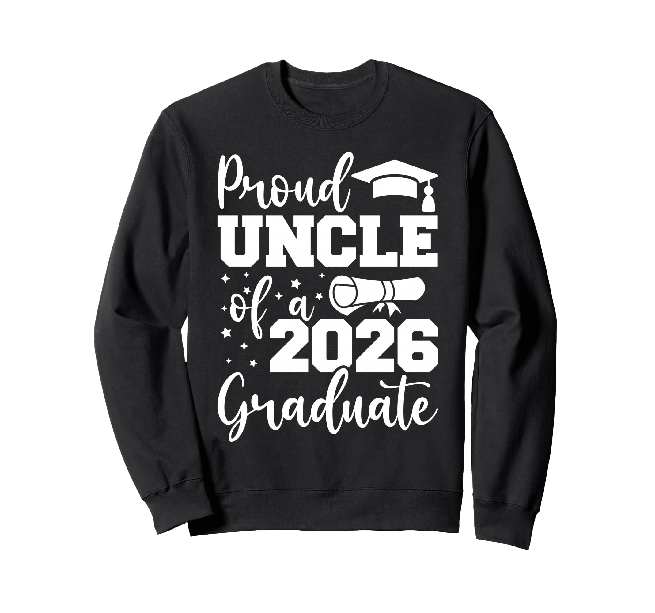 Proud Uncle Class 2026 Graduate Sweatshirt - Casual Everyday Wear Unisex - T-Shirt, Sweatshirt, Hoodie