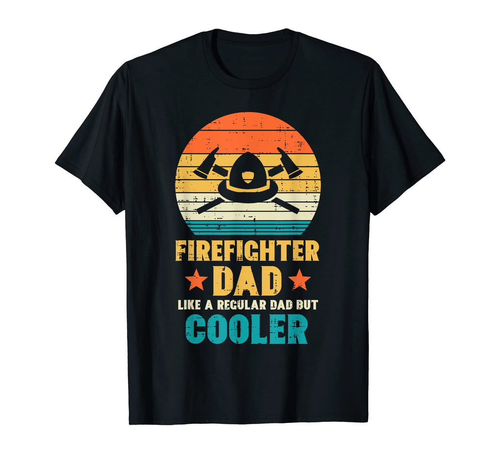 Firefighter Dad Regular But Cooler T-Shirt - Trendy Graphic Men Women - T-Shirt, Sweatshirt, Hoodie