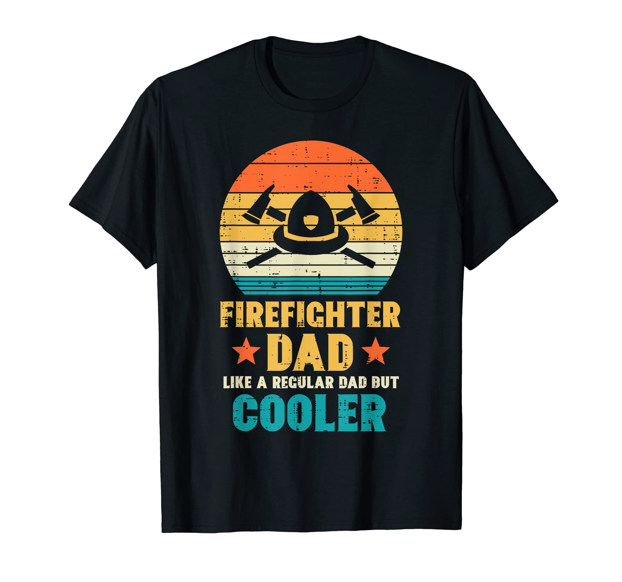 Firefighter Dad Regular But Cooler T-Shirt - Trendy Graphic Men Women - T-Shirt, Sweatshirt, Hoodie