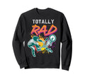 Totally Rad 80S Bmx Bike Racing Sweatshirt - Aesthetic Graphic Unisex - T-Shirt, Sweatshirt, Hoodie