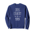 Cross Country Mom Proud Xc Sweatshirt - Casual Everyday Wear for Adults - T-Shirt, Sweatshirt, Hoodie