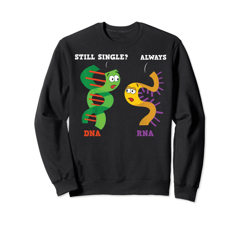 Funny Still Single Always Sweatshirt - Casual Everyday Wear Men Women - T-Shirt, Sweatshirt, Hoodie