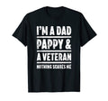 Im Dad Pappy And Veteran Nothing T-Shirt - Fun Novelty Design Unisex - T-Shirt, Sweatshirt, Hoodie