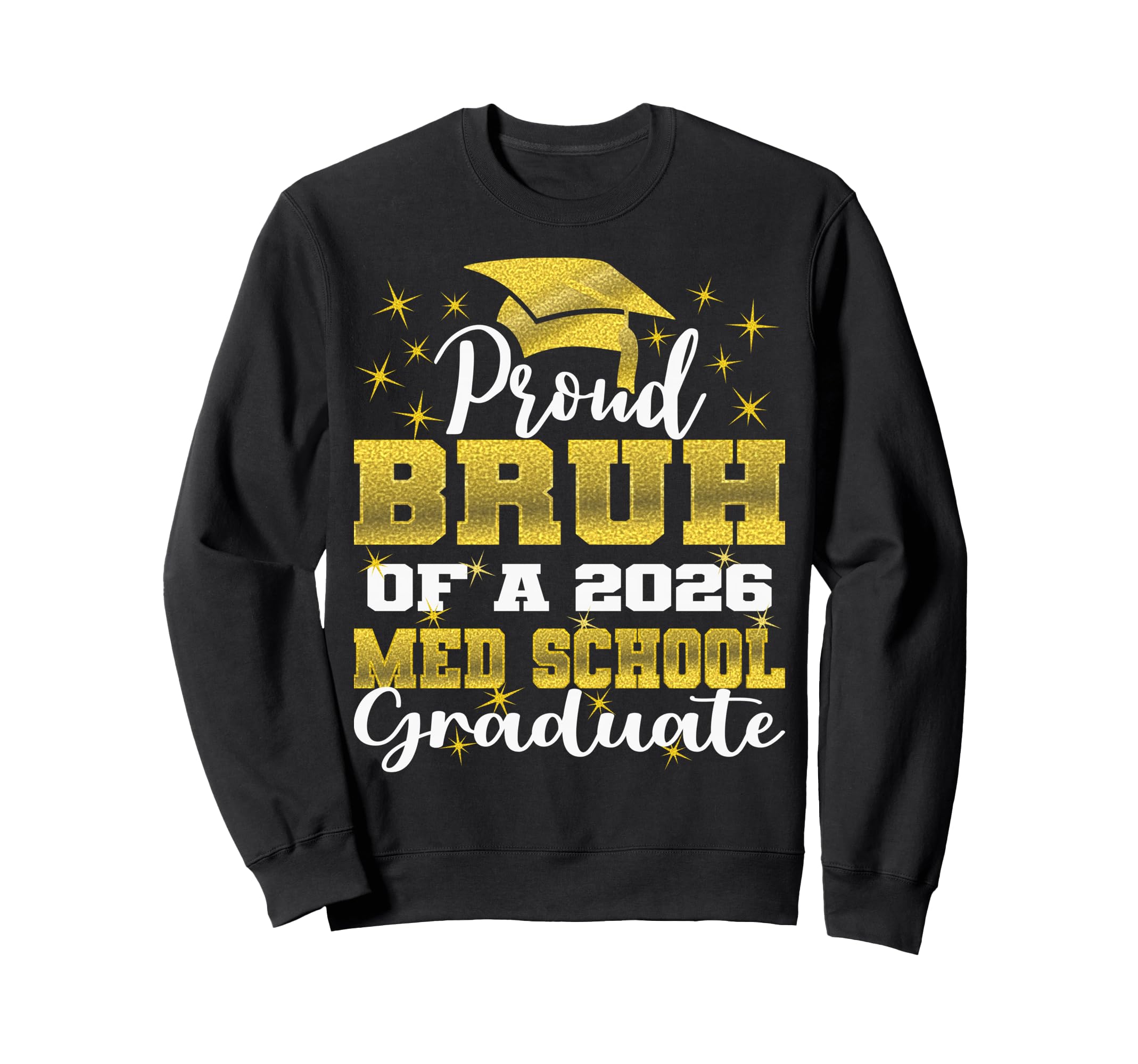 Proud Bruh 2026 Class Med School Sweatshirt - Streetwear Style Men Women - T-Shirt, Sweatshirt, Hoodie