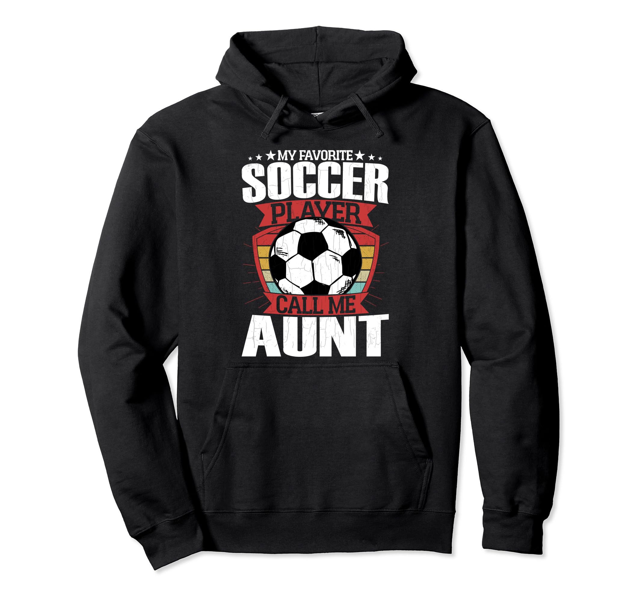 Soccer Player Calls Me Aunt Funny Sports Hoodie - Trendy Graphic Men Women - T-Shirt, Sweatshirt, Hoodie