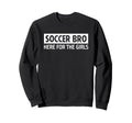 Soccer Brother Bro Here Sweatshirt - Minimalist Print Unisex - T-Shirt, Sweatshirt, Hoodie