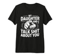 My Daughter And I Talk Sh About You T-Shirt - Graphic Print Men Women - T-Shirt, Sweatshirt, Hoodie
