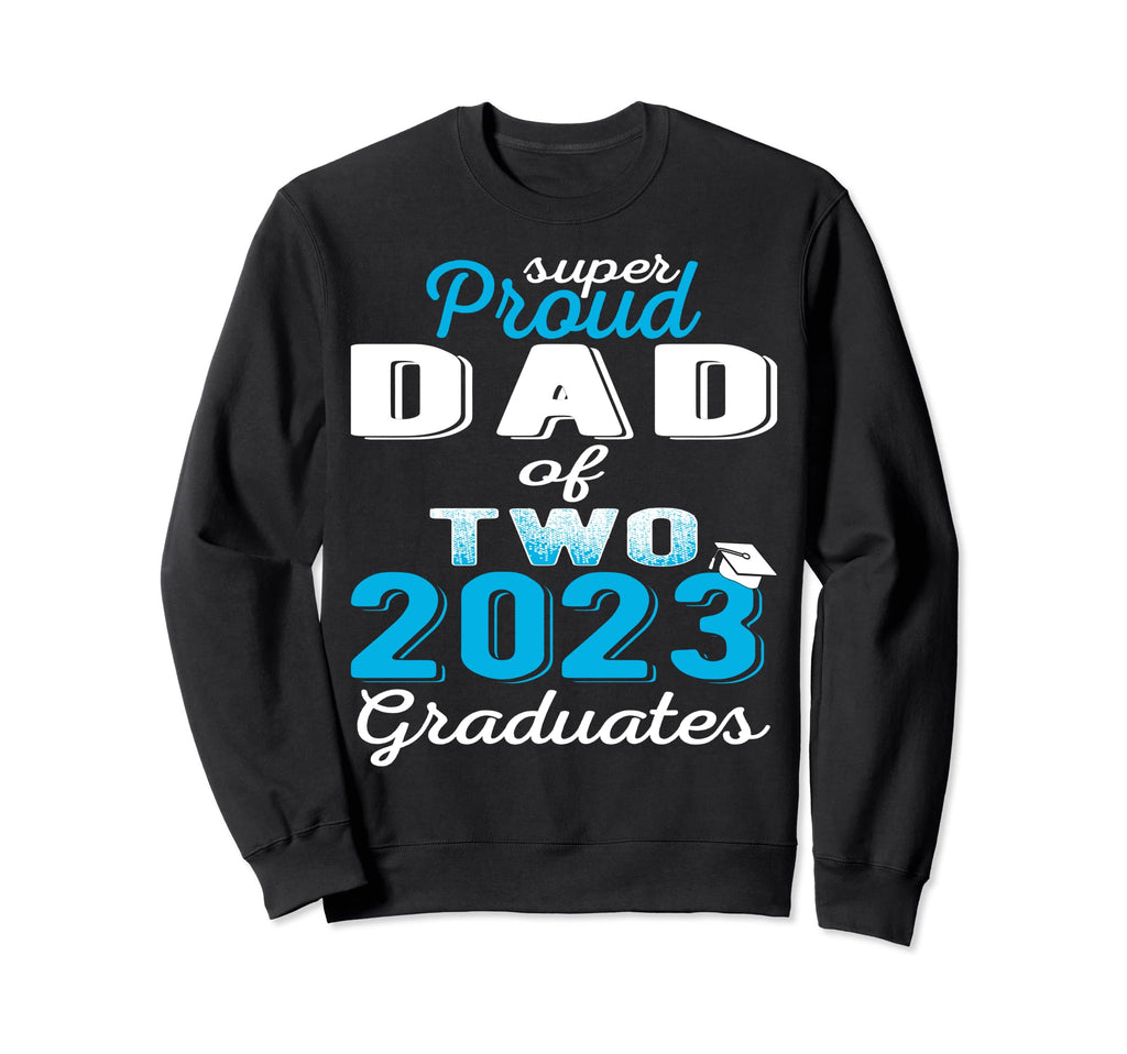 Proud Dad Two 2023 Graduate Class Sweatshirt - Minimalist Print for Adults - T-Shirt, Sweatshirt, Hoodie