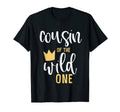 Cousin Wild One 1St Birthday First T-Shirt - Casual Everyday Wear Unisex - T-Shirt, Sweatshirt, Hoodie