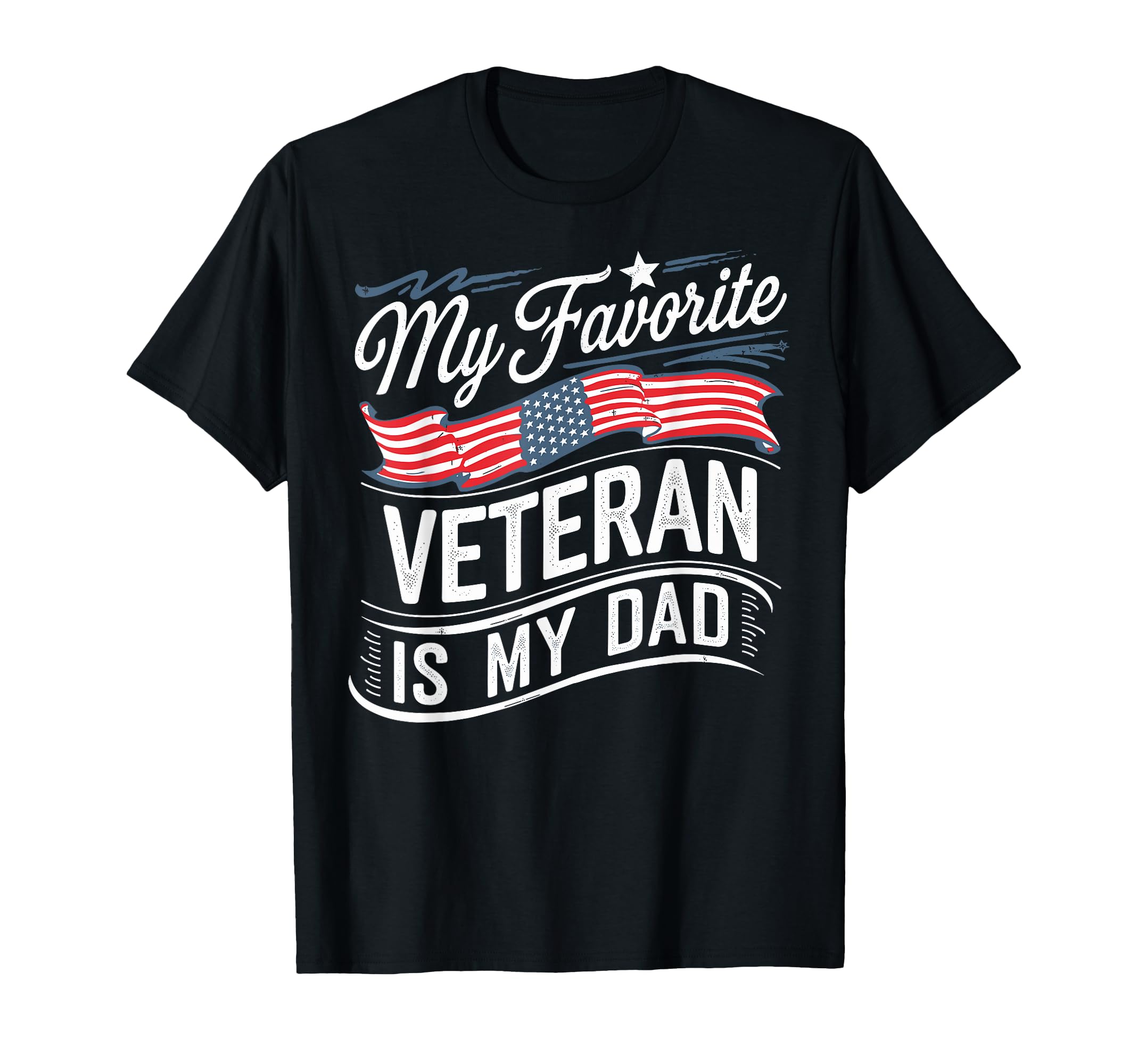 My Favorite Veteran Is My Dad Us Flag T-Shirt - Trendy Graphic Men Women - T-Shirt, Sweatshirt, Hoodie