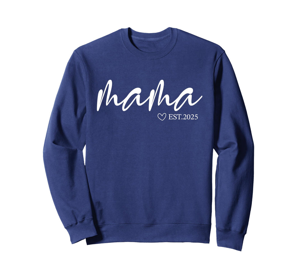 Womens Mama Est 2025 Mothers Day Sweatshirt - Minimalist Print Men Women - T-Shirt, Sweatshirt, Hoodie