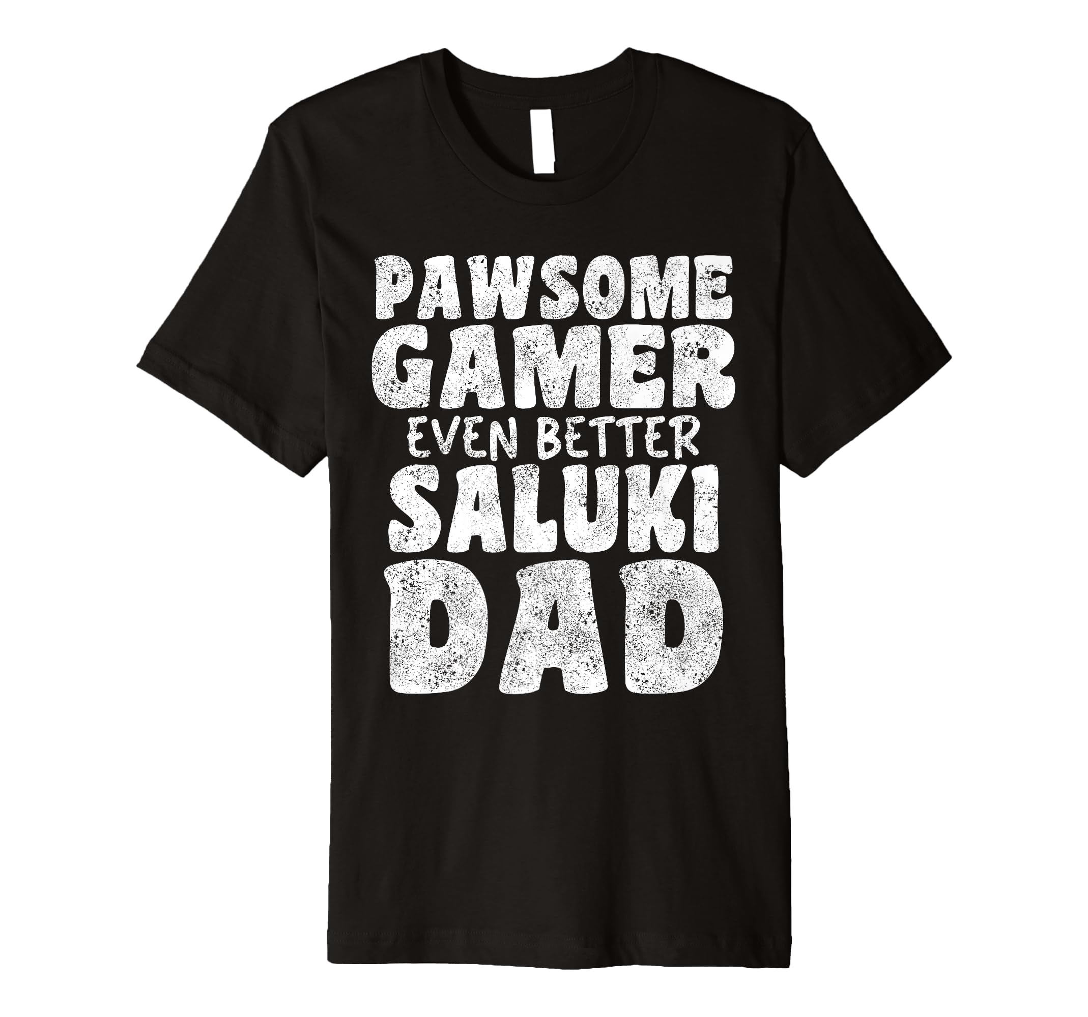 Pawsome Gamer Even Better Saluki T-Shirt - Fun Novelty Design Men Women - T-Shirt, Sweatshirt, Hoodie