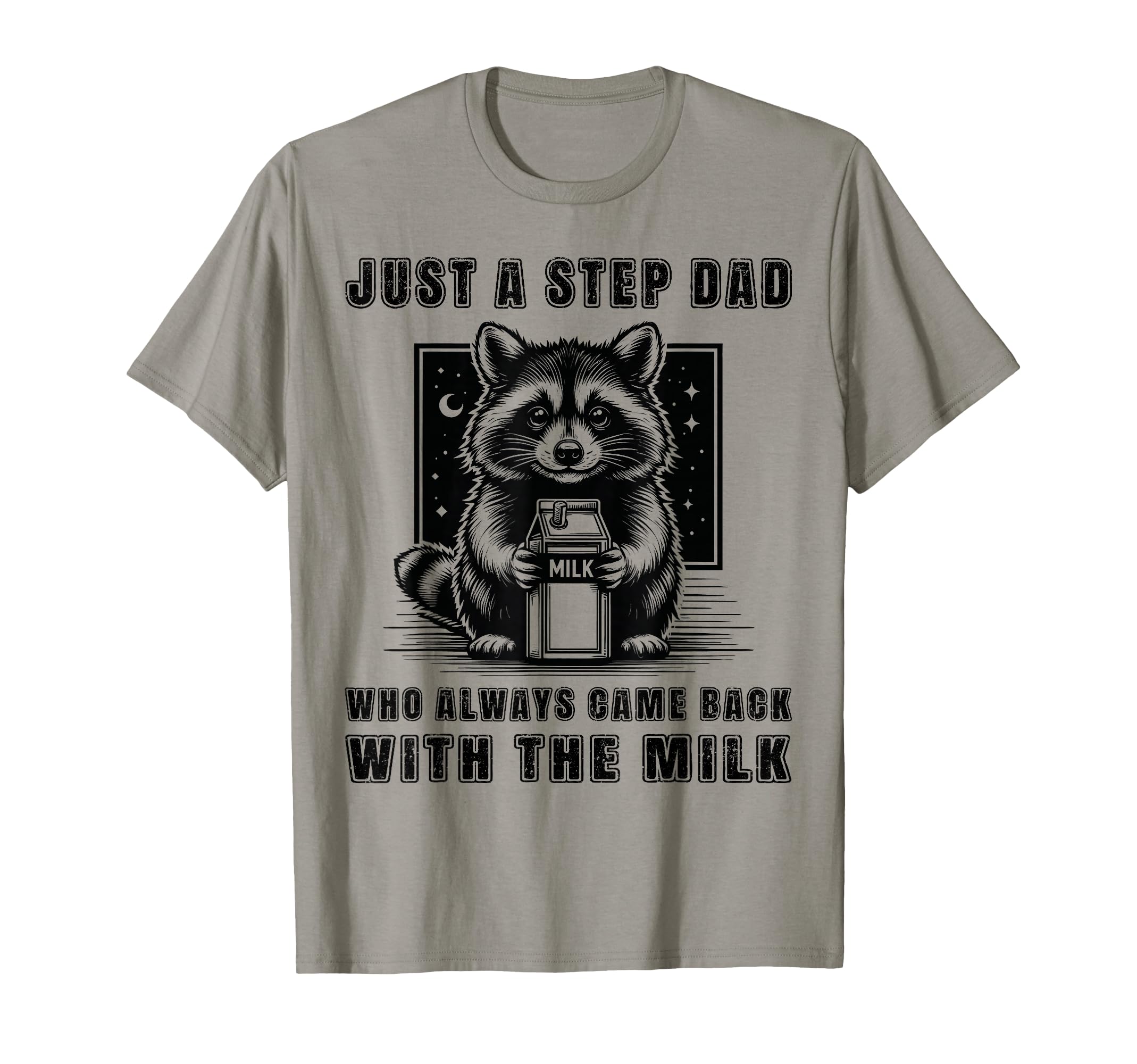 Just Step Dad Who Always Came Back T-Shirt - Minimalist Print for Adults - T-Shirt, Sweatshirt, Hoodie