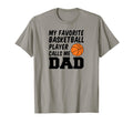 My Favorite Basketball Player Calls Me Dad T-Shirt - Unique Graphic Unisex - T-Shirt, Sweatshirt, Hoodie