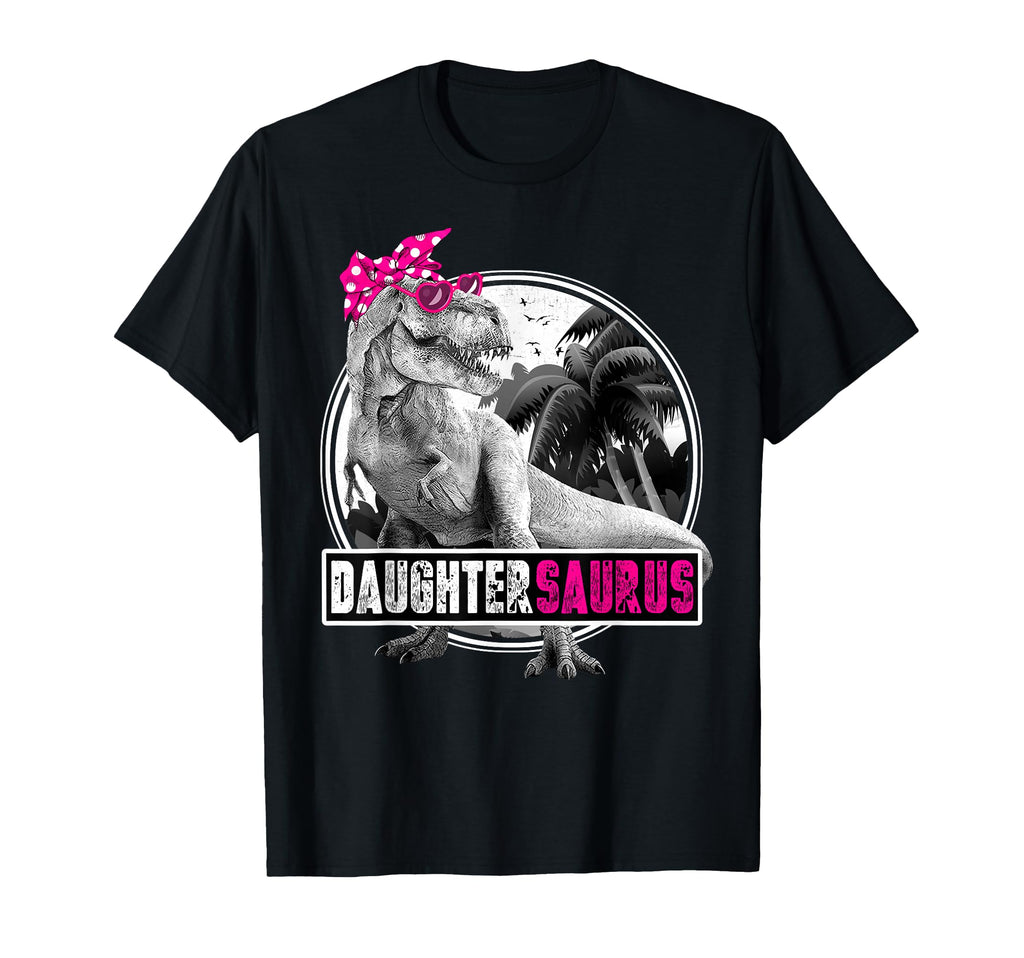 Daughtersaurus T Rex Dinosaur Daughter T-Shirt - Trendy Graphic Men Women - T-Shirt, Sweatshirt, Hoodie