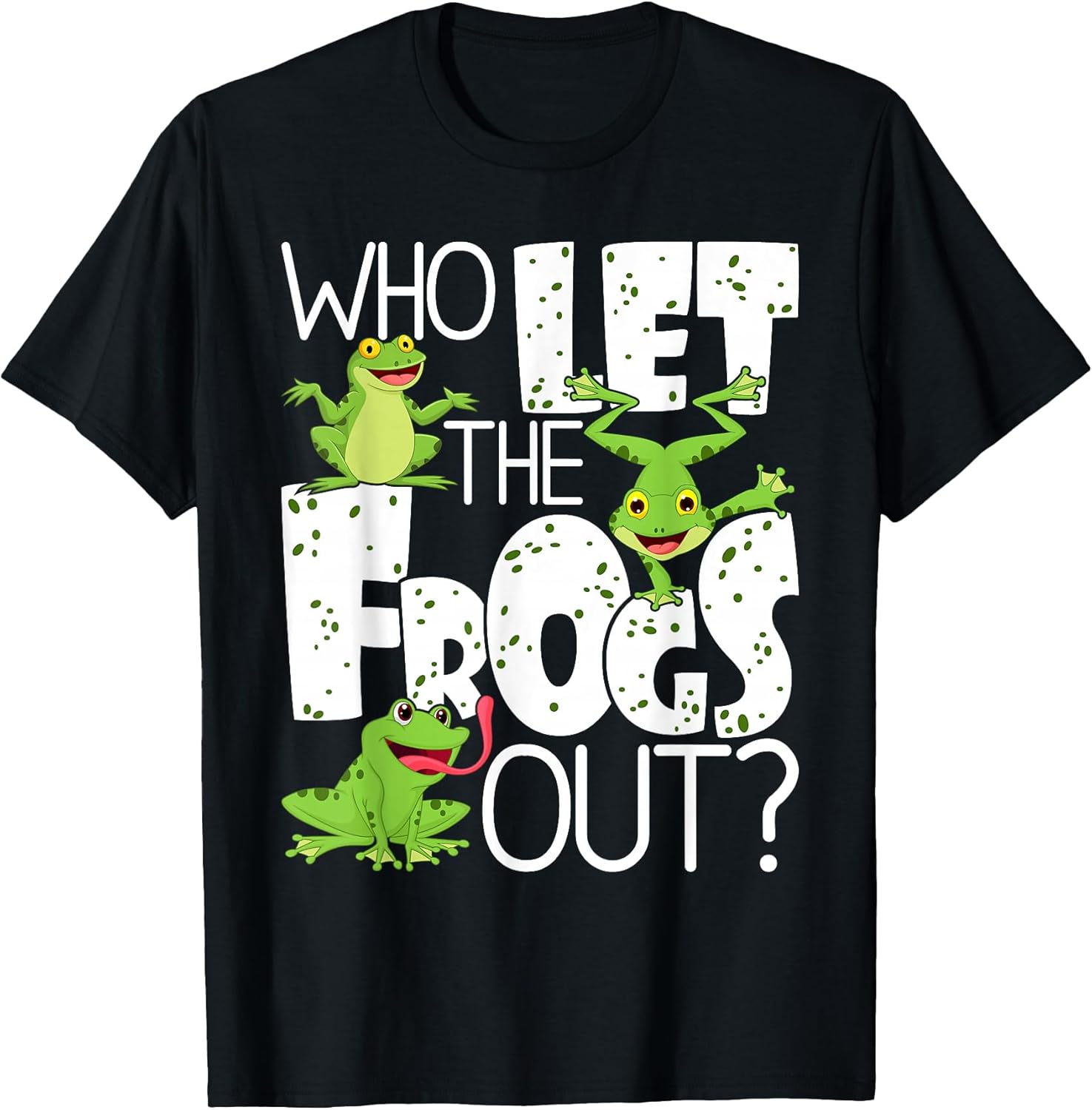 Who Let The Frogs Out Funny Amphibian Lover Frog - Adult & Kids T-Shirts, Sweatshirts & Hoodies apparel design preview 1