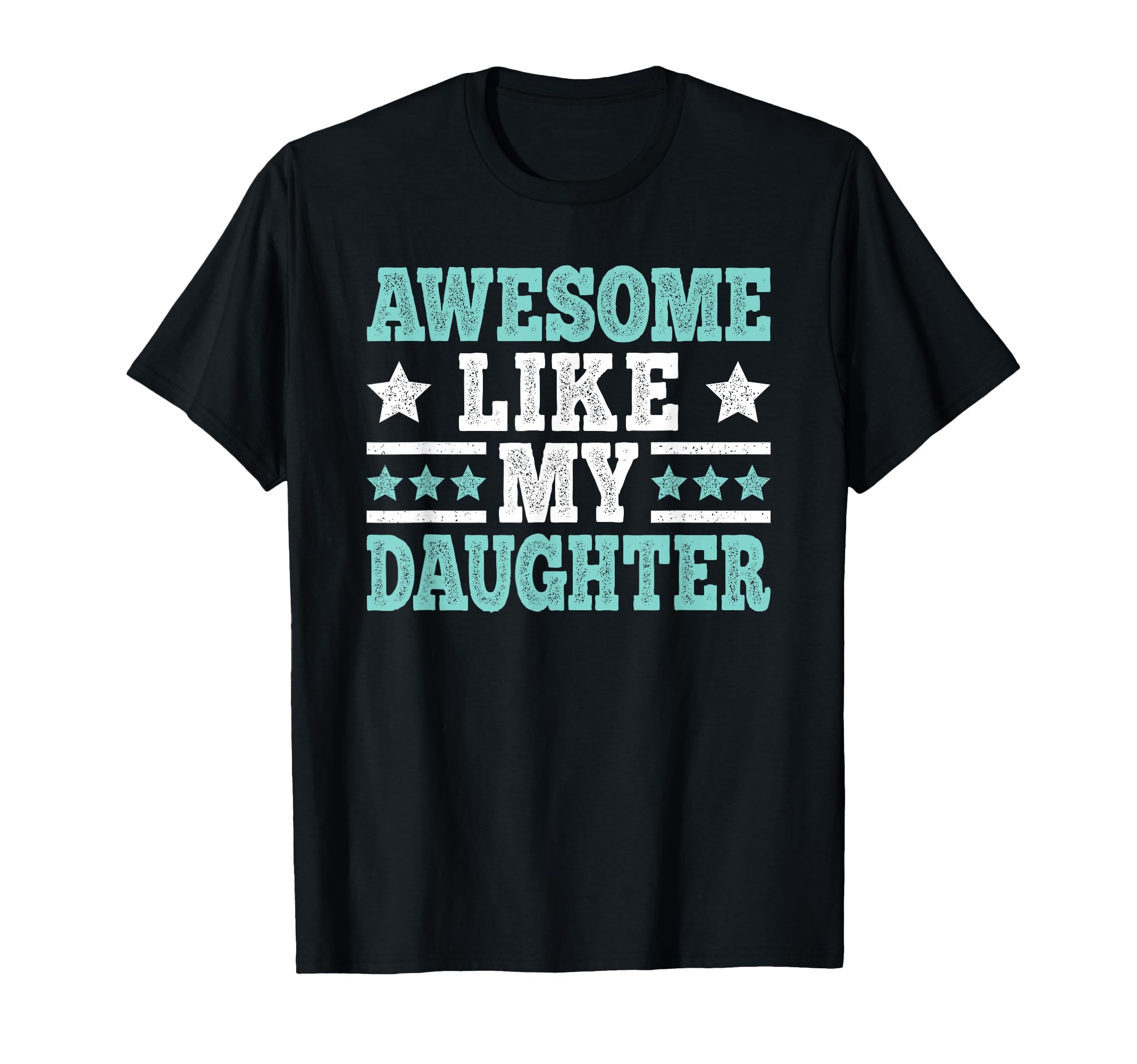 Awesome Like My Daughter Funny Dad T-Shirt - Minimalist Print Unisex - T-Shirt, Sweatshirt, Hoodie