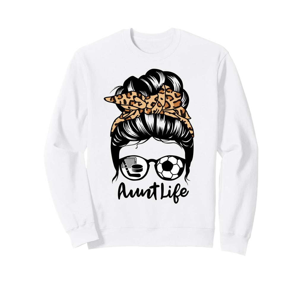 Aunt Life Messy Bun Hair Sweatshirt - Casual Everyday Wear for Adults - T-Shirt, Sweatshirt, Hoodie