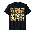 My Mission Was Freedom My Legacy Is My T-Shirt - Trendy Graphic Men Women - T-Shirt, Sweatshirt, Hoodie