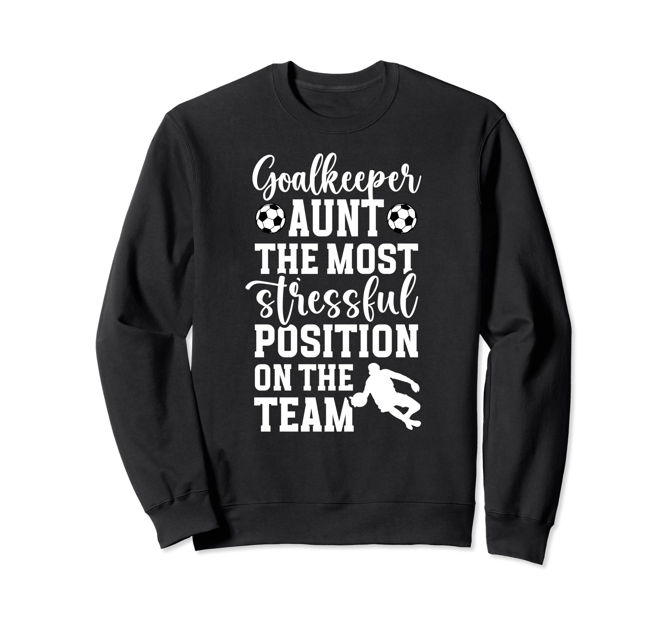Funny Soccer Goalkeeper Aunt Soccer Sweatshirt - Unique Graphic Unisex - T-Shirt, Sweatshirt, Hoodie