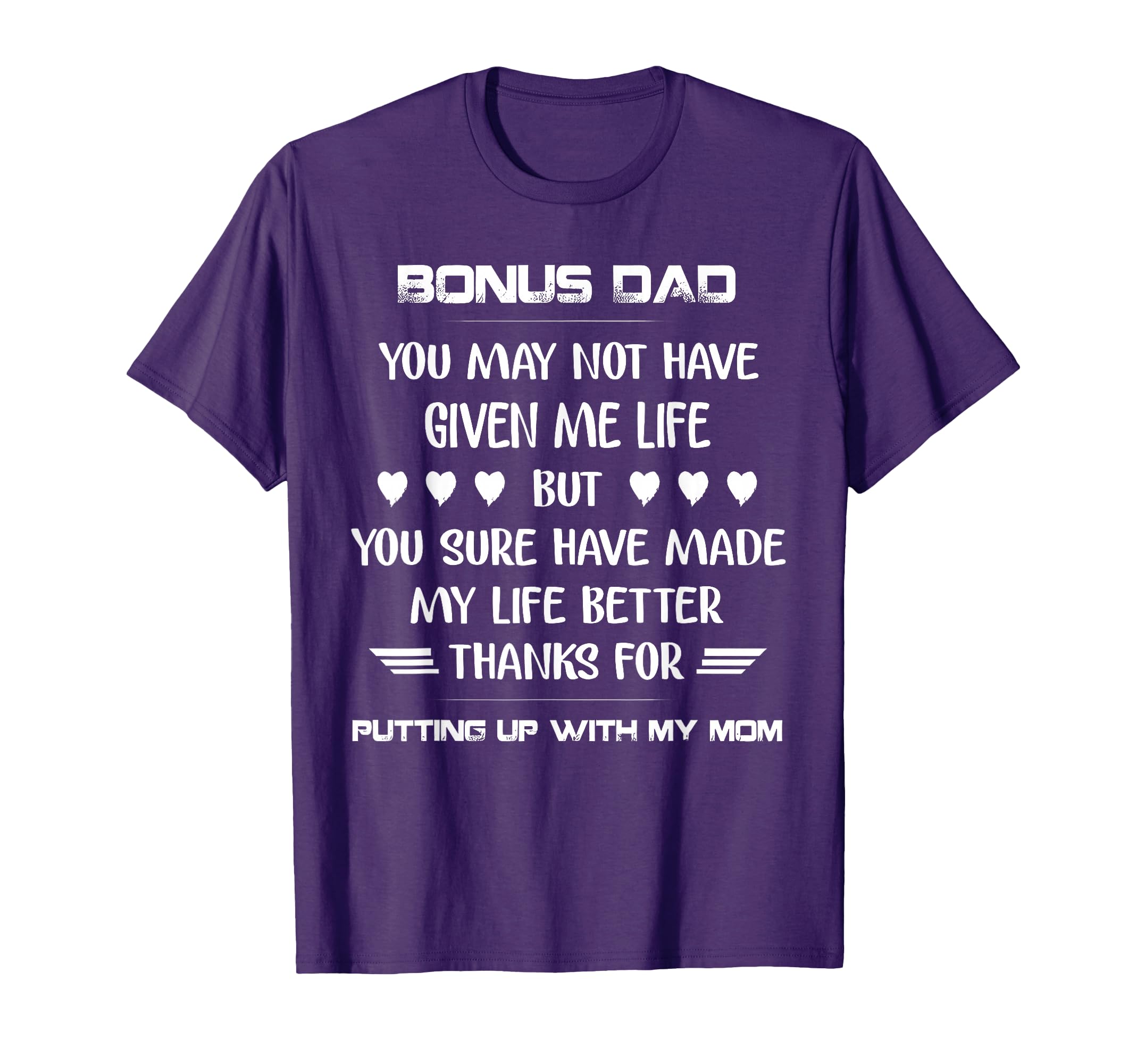 Bonus Dad Thanks Putting Up My Mom T-Shirt - Custom Art Print Men Women - T-Shirt, Sweatshirt, Hoodie