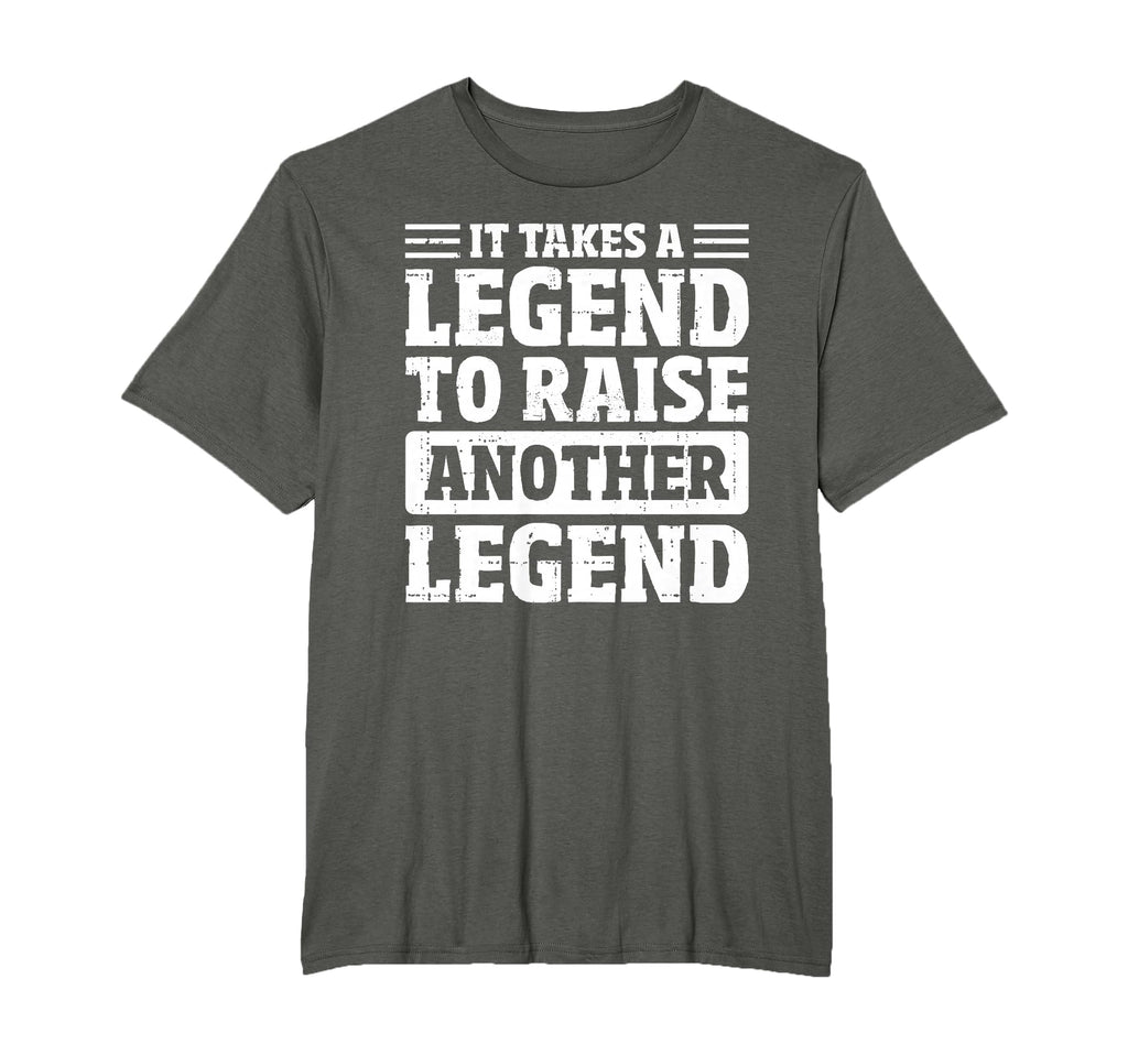 It Takes Legend To Raise Another T-Shirt - Trendy Graphic for Adults - T-Shirt, Sweatshirt, Hoodie