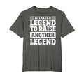 It Takes Legend To Raise Another T-Shirt - Trendy Graphic for Adults - T-Shirt, Sweatshirt, Hoodie