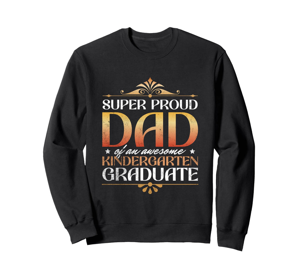 Super Proud Dad Awesome Sweatshirt - Novelty Apparel Men Women - T-Shirt, Sweatshirt, Hoodie