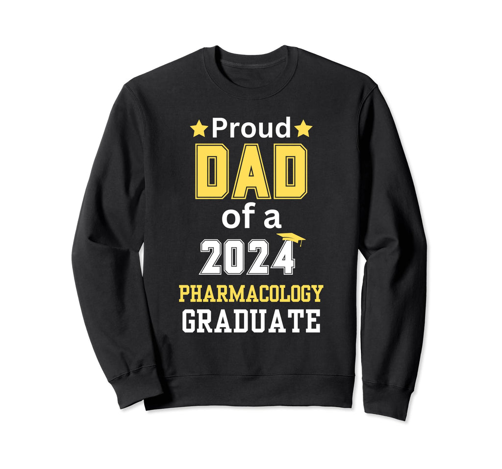 Proud Dad Class 2024 Pharmacology Sweatshirt - Novelty Apparel Unisex - T-Shirt, Sweatshirt, Hoodie