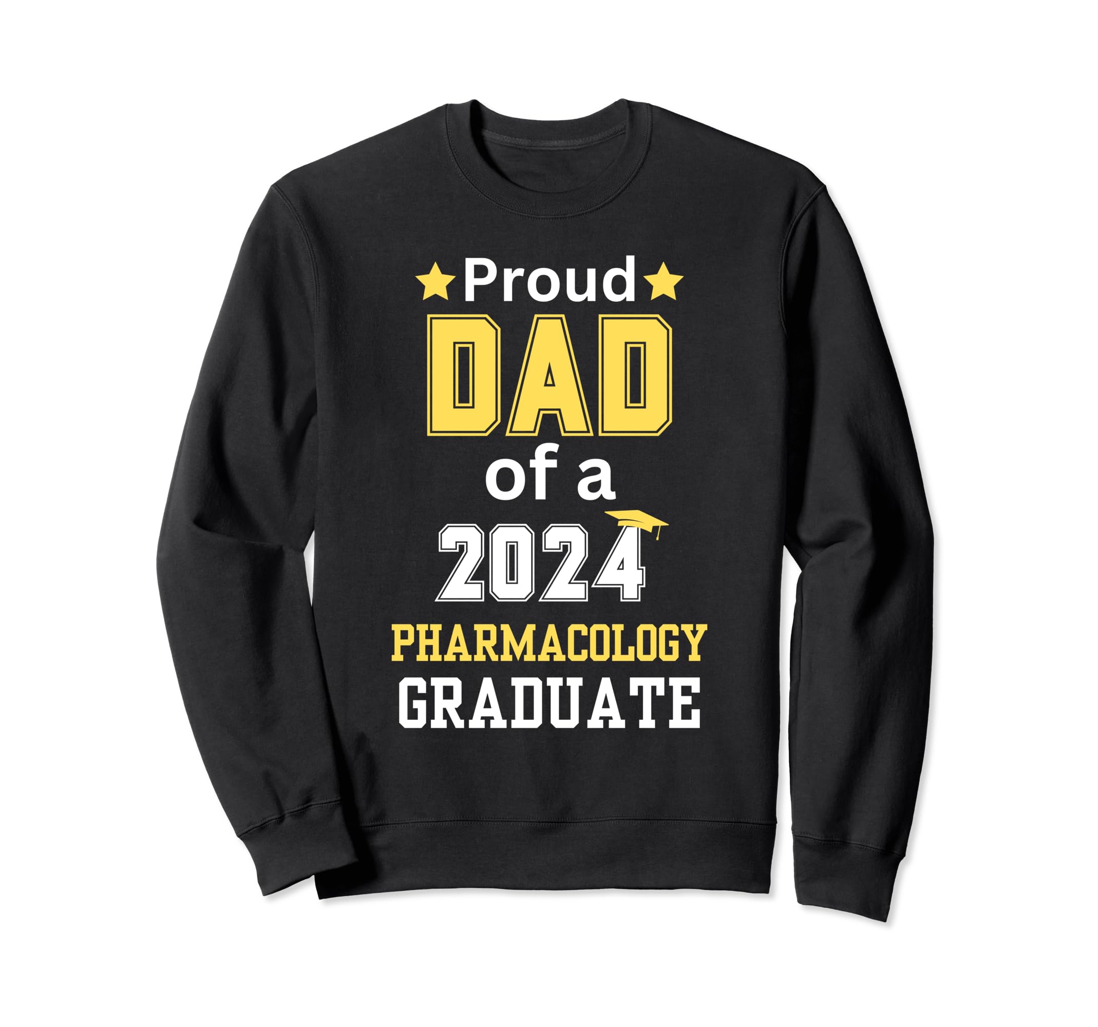 Proud Dad Class 2024 Pharmacology Sweatshirt - Novelty Apparel Unisex - T-Shirt, Sweatshirt, Hoodie