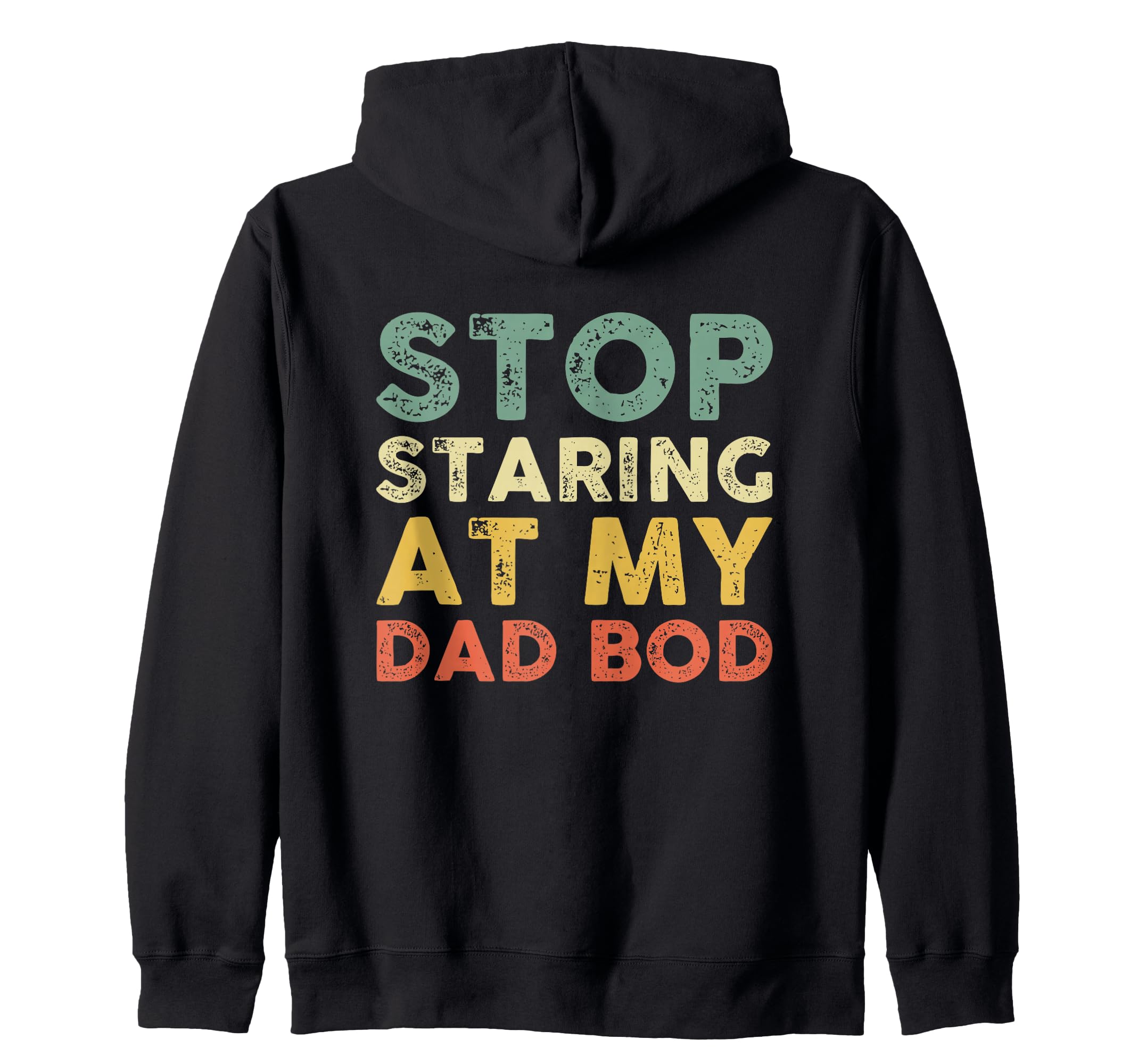 Stop Staring My Dad Bod Fathers Day Hoodie - Aesthetic Graphic Unisex - T-Shirt, Sweatshirt, Hoodie