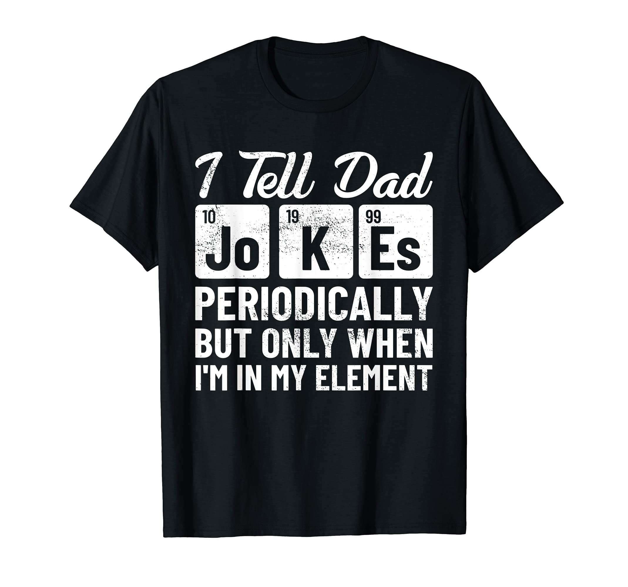 Mens I Tell Dad Jokes Periodically But T-Shirt - Unique Graphic Men Women - T-Shirt, Sweatshirt, Hoodie
