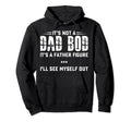 Its Not Dad Bod Its Father Figure Ill See Hoodie - Unique Graphic Unisex - T-Shirt, Sweatshirt, Hoodie