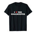 I Love Goalkeeper Heart Soccer Hockey T-Shirt - Custom Art Print Men Women - T-Shirt, Sweatshirt, Hoodie
