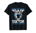 I Have Two Titles Dad And Doctor Funny T-Shirt - Unique Graphic Men Women - T-Shirt, Sweatshirt, Hoodie