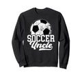 Soccer Uncle Soccer Player Uncle Sweatshirt - Trendy Graphic Men Women - T-Shirt, Sweatshirt, Hoodie