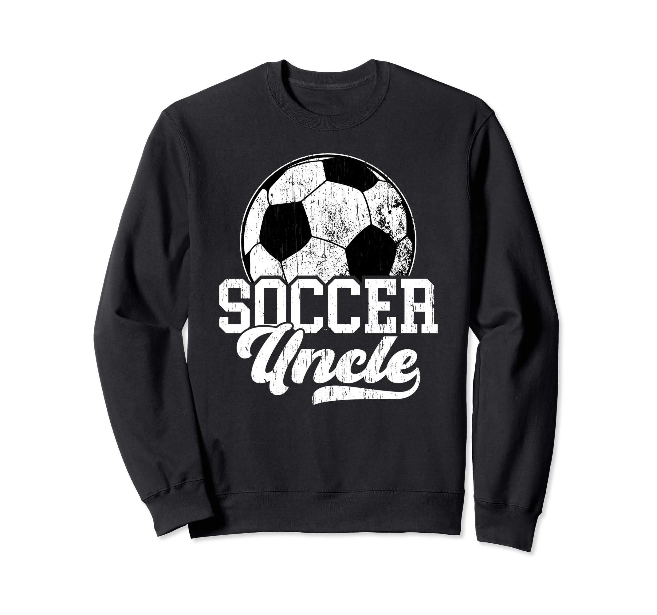 Soccer Uncle Soccer Player Uncle Sweatshirt - Trendy Graphic Men Women - T-Shirt, Sweatshirt, Hoodie