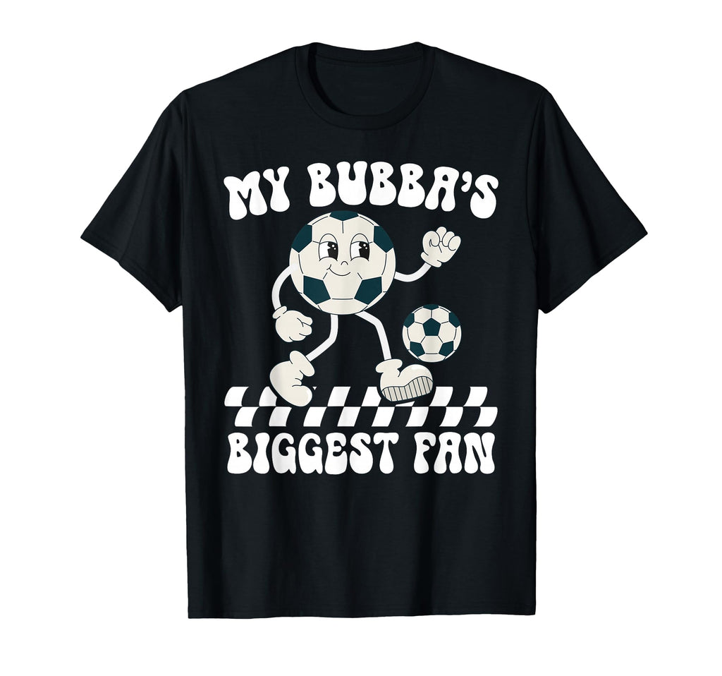 Bubbas Biggest Fan Soccer Brother Soccer T-Shirt - Novelty Apparel Unisex - T-Shirt, Sweatshirt, Hoodie