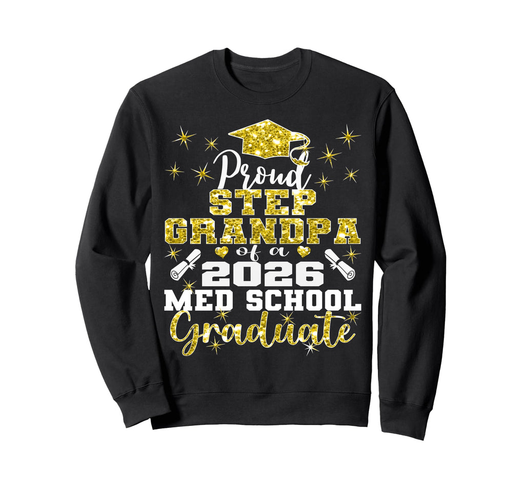 Proud Step Grandpa 2026 Class Med Sweatshirt - Casual Everyday Wear Unisex - T-Shirt, Sweatshirt, Hoodie
