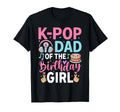 K Pop Dad Birthday T-Shirt - Casual Everyday Wear for Adults - T-Shirt, Sweatshirt, Hoodie