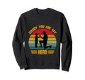 Daddy You Are My Hero Dad And Son Sweatshirt - Graphic Print for Adults - T-Shirt, Sweatshirt, Hoodie