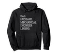 Dad Husband Mechanical Engineer Legend Hoodie - Novelty Apparel Men Women - T-Shirt, Sweatshirt, Hoodie