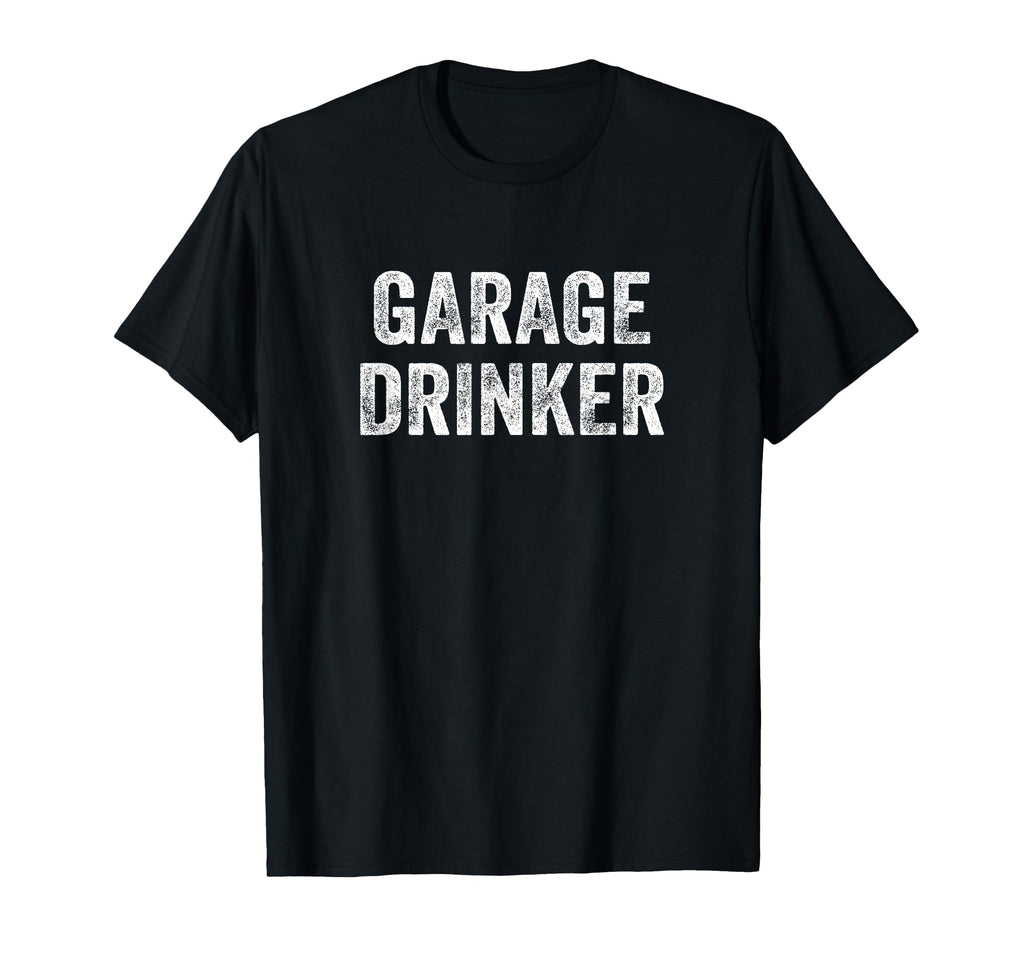 Funny Garage Drinker Gift Adults Black T-Shirt - Unique Graphic for Adults - T-Shirt, Sweatshirt, Hoodie